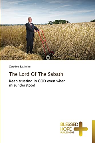 The Lord Of The Sabath: Keep trusting in GOD even when misunderstood