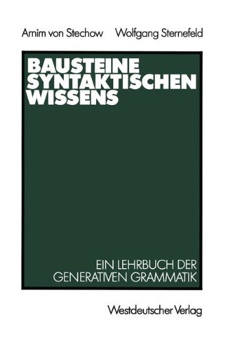 Bausteine syntaktischen Wissens: Ein Lehrbuch der generativen Grammatik