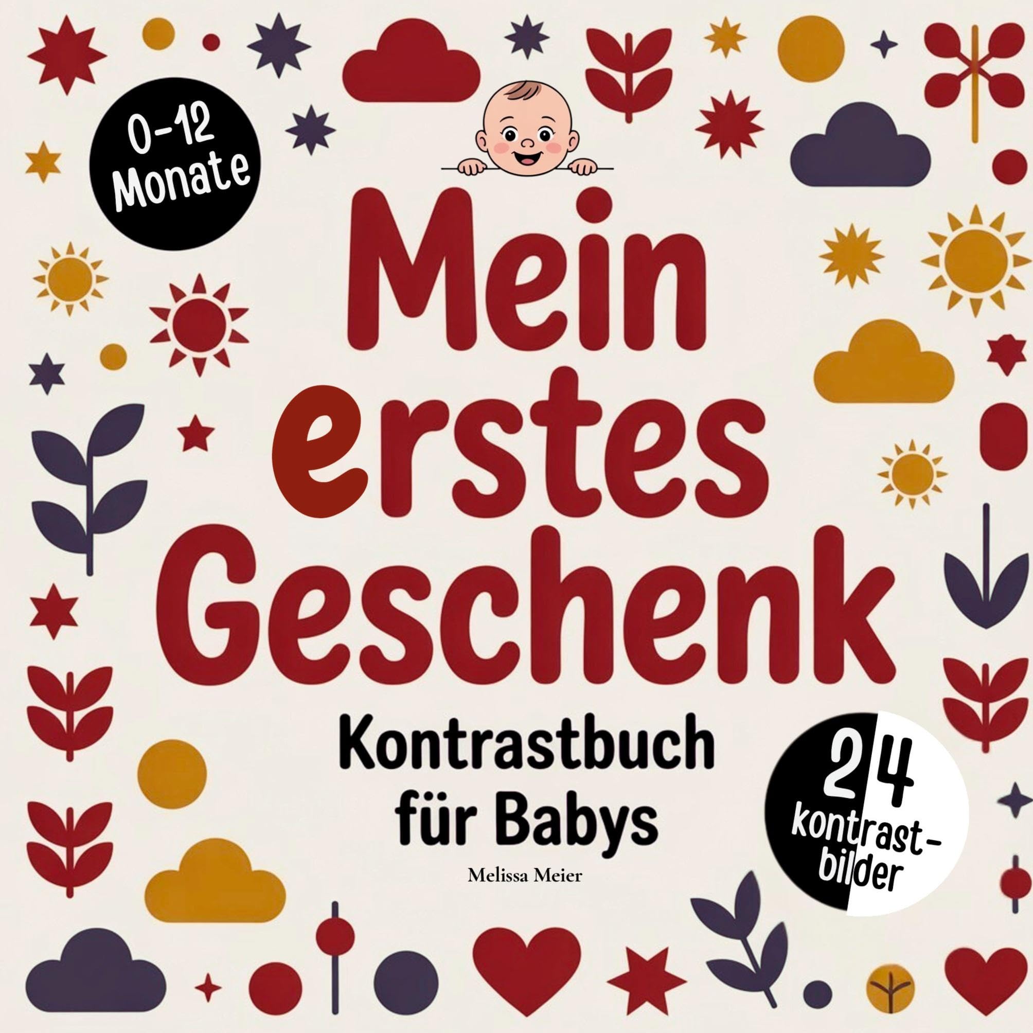Mein erstes Geschenk zur Geburt - Kontrastbuch für Babys: Das perfekte Geschenk zur Geburt für Jungen und Mädchen im 1 Lebensjahr. Tolle ... Förderung der Wahrnehmung und Konzentration