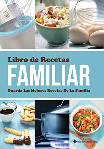 Libro de Recetas Familiar: Guarda Las Mejores Recetas De La Familia