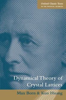 Dynamical Theory of Crystal Lattices (Oxford Classic Texts in the Physical Sciences)