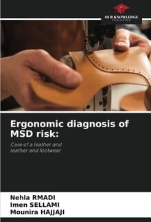 Ergonomic diagnosis of MSD risk:: Case of a leather andleather and footwear
