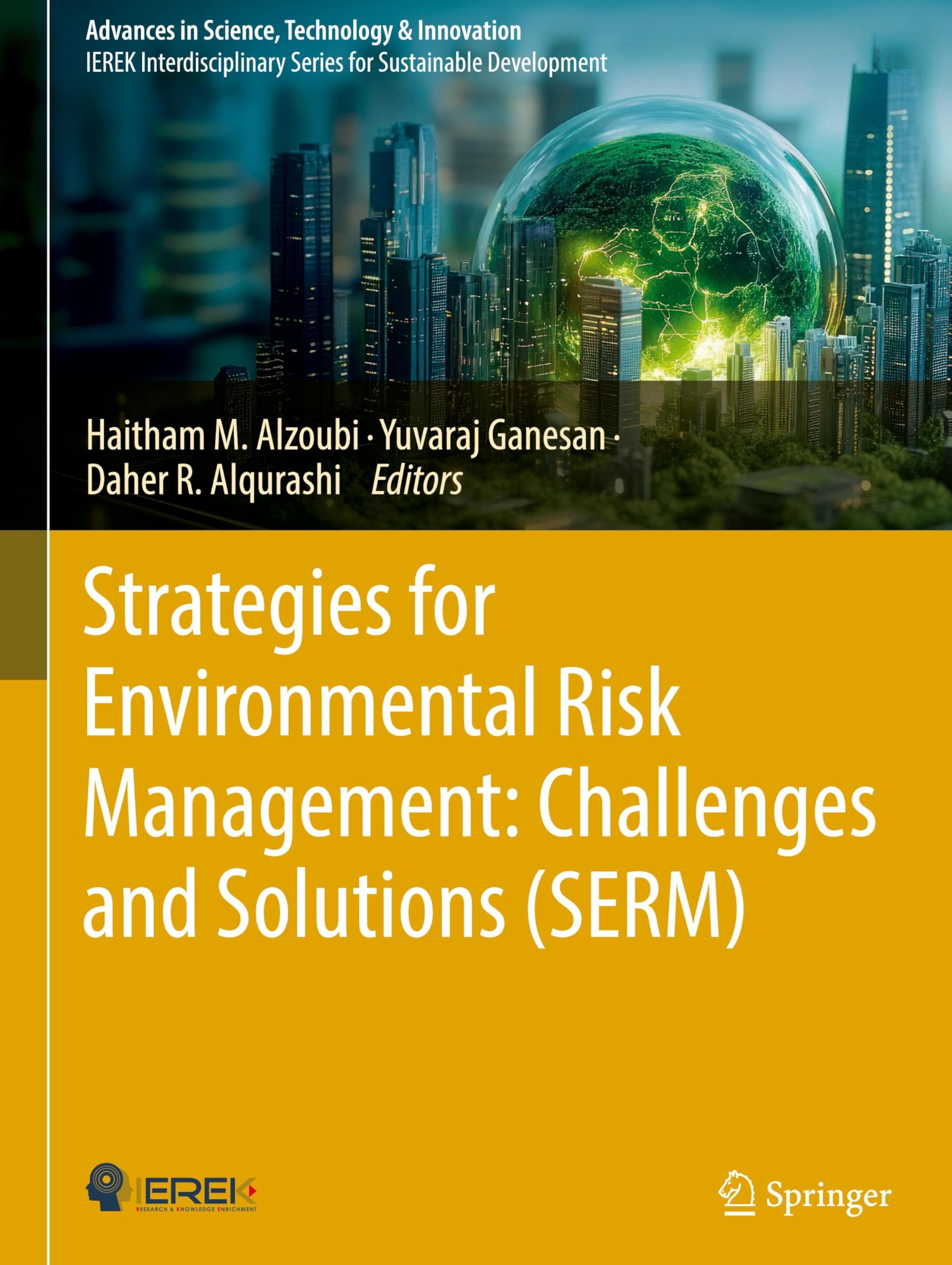 Strategies for Environmental Risk Management: Challenges and Solutions (SERM): Challenges & Solutions Serm (Advances in Science, Technology & Innovation)