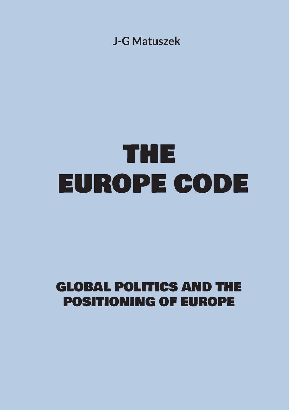 The europe code: Global politivs and the positioning of europe