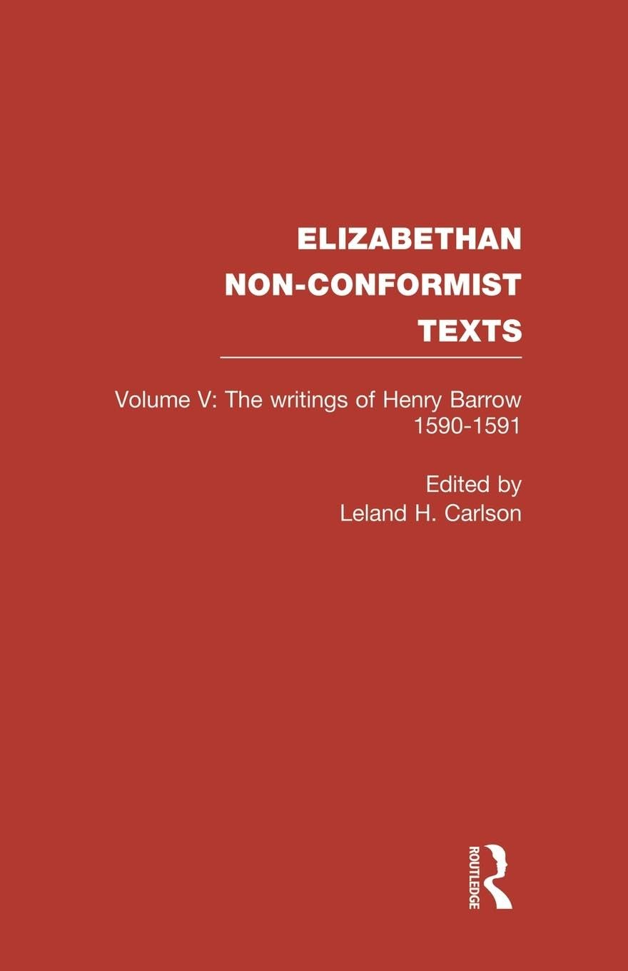 The Writings of Henry Barrow, 1590-91: The Writings of Henry Barrow, 1590-1591