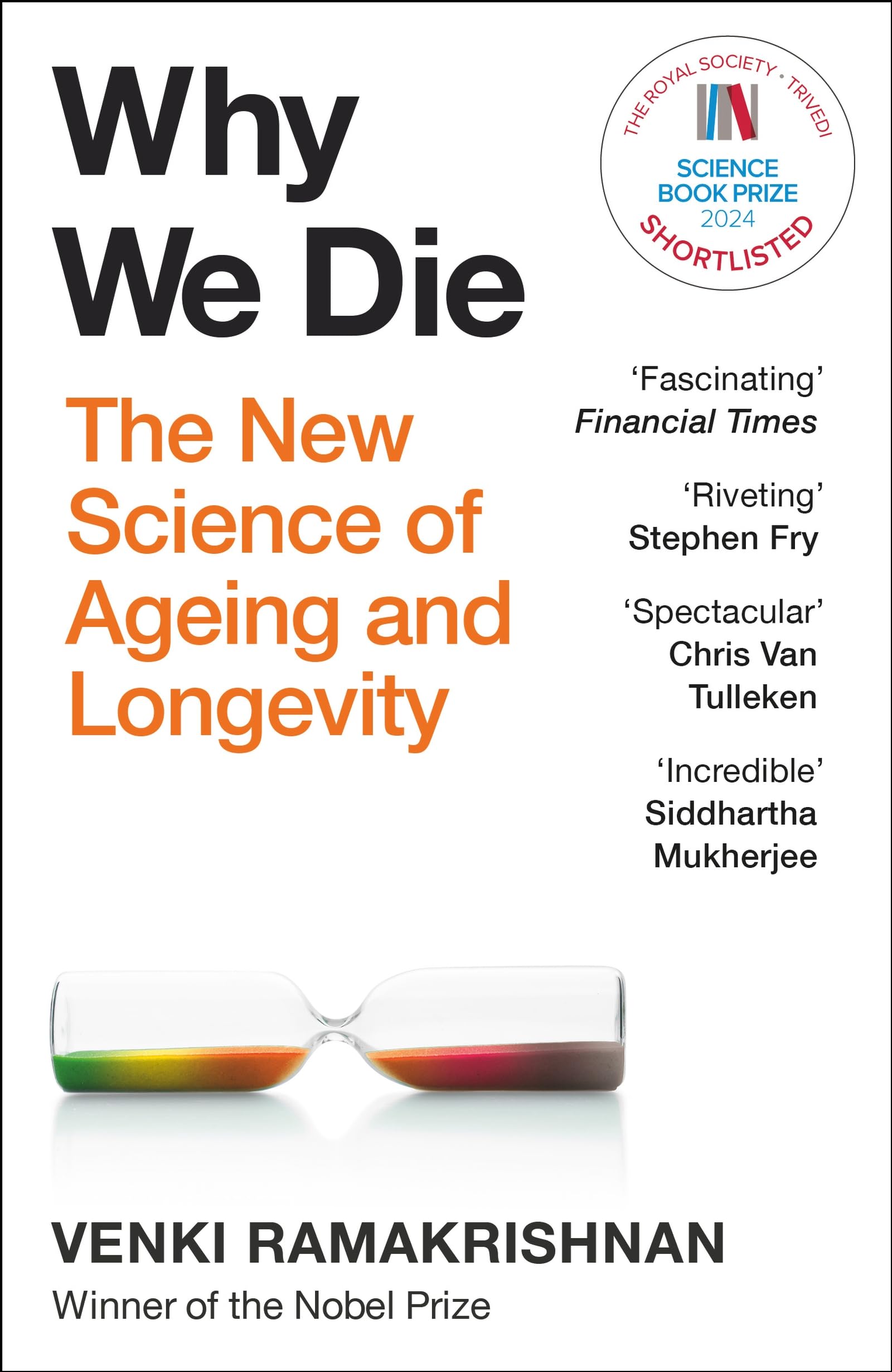 Venki Ramakrishnan Why We Die, The New Science Of Longevity - 'Changed My Perspective On The Whole Living World' Chris Van Tulleken