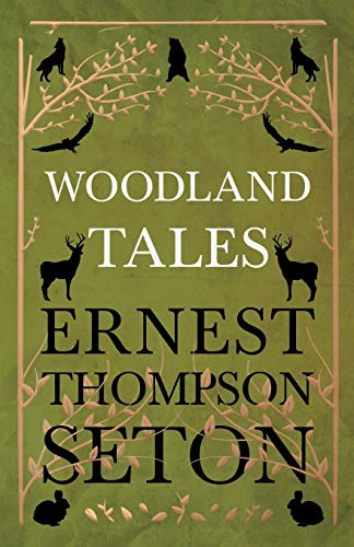 Seton, Ernest Thompson Woodland Tales