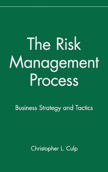 The Risk Management Process: Business Strategy and Tactics (Wiley Finance)