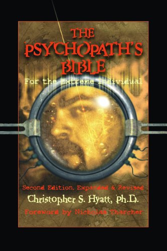 Psychopath's Bible: For the Extreme Individual: 2nd Revised Edition