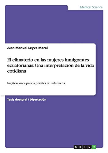 El climaterio en las mujeres inmigrantes ecuatorianas: Una interpretación de la vida cotidiana: Implicaciones para la práctica de enfermería