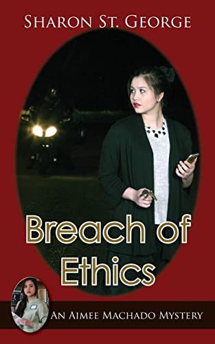 Breach of Ethics (Aimee Machado Mystery, Band 3)