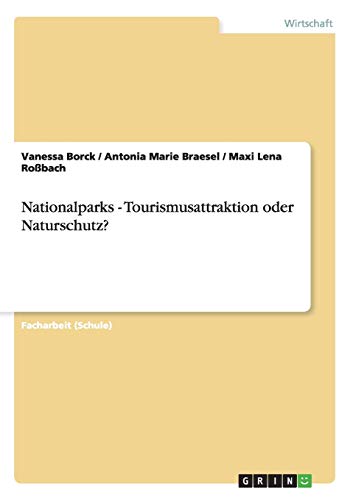 Nationalparks - Tourismusattraktion oder Naturschutz?