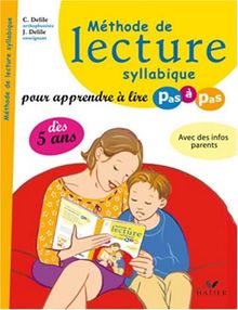 Méthode de lecture syllabique : pour apprendre à lire pas à pas dès 5 ans : avec des infos-parents