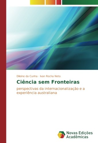 Ciência sem Fronteiras: perspectivas da internacionalização e a experiência australiana