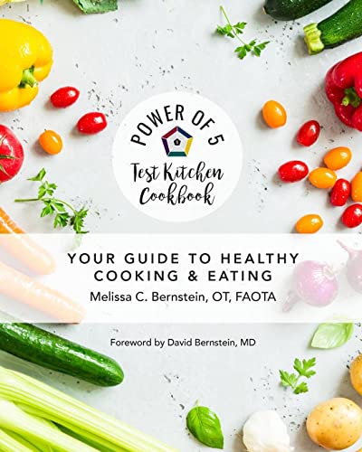 Power of 5 Test Kitchen Cookbook Your Guide to Healthy Cooking and Eating (The Power of 5 The Ultimate Formula Series)