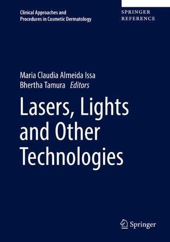 Lasers, Lights and Other Technologies (Clinical Approaches and Procedures in Cosmetic Dermatology, Band 3)