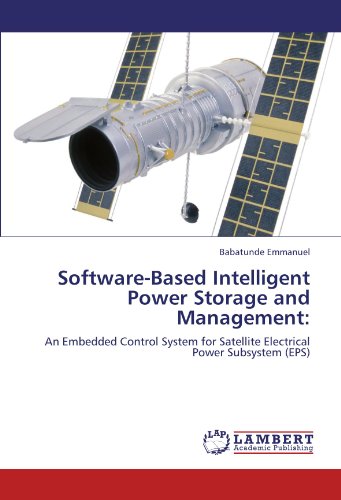 Software-Based Intelligent Power Storage and Management:: An Embedded Control System for Satellite Electrical Power Subsystem (EPS)