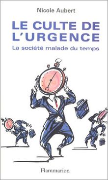 Le culte de l'urgence : la société malade du temps