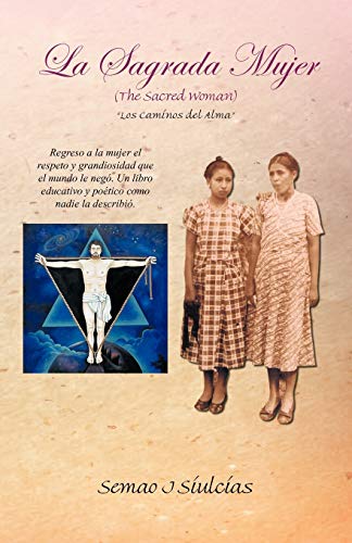 La Sagrada Mujer (The Sacred Woman): 'Los Caminos del Alma''