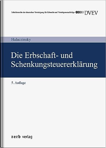 Halaczinsky Raymond Die Erbschaft- und Schenkungsteuererklärung