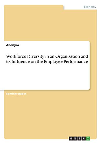 Workforce Diversity in an Organisation and its Influence on the Employee Performance