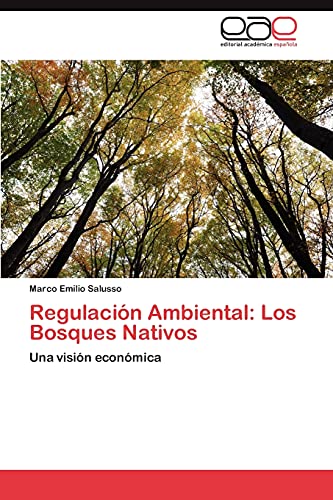Regulación Ambiental: Los Bosques Nativos: Una visión económica