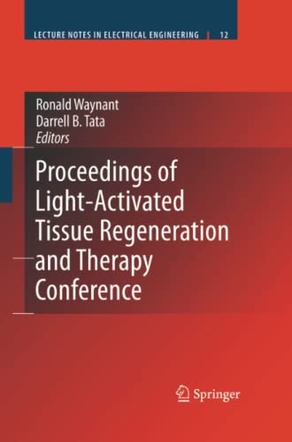 Proceedings of Light-Activated Tissue Regeneration and Therapy Conference (Lecture Notes in Electrical Engineering, Band 12)