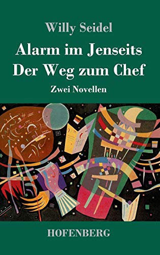 Alarm im Jenseits / Der Weg zum Chef: Zwei Novellen