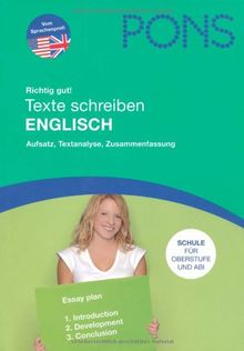 PONS Richtig gut! Texte schreiben Englisch: Aufsatz, Textanalyse, Zusammenfassung