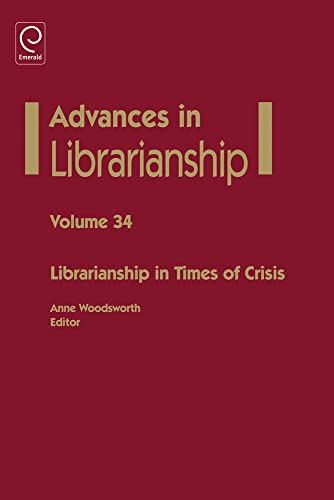 Librarianship in Times of Crisis (Advances in Librarianship, Band 34)