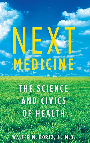 Next Medicine: The Science and Civics of Health