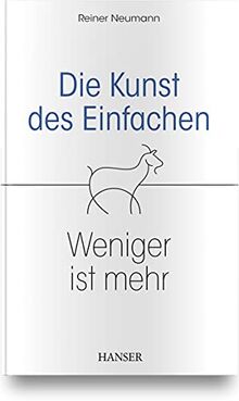 Die Kunst des Einfachen: Weniger ist mehr