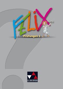 Felix  Forum. Felix  neu Prüfungen 1: Fakultatives Begleitmaterial zu Felix  neu Lektionen 1-34