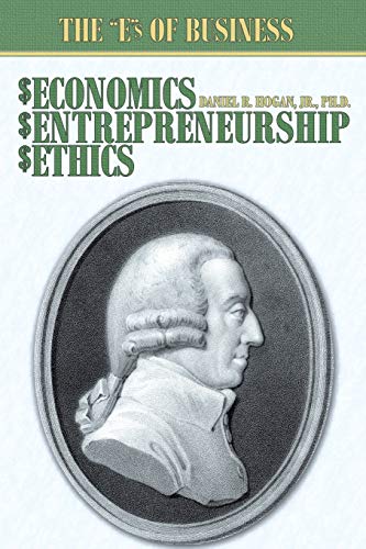 $Economics, $Entrepreneurship, $Ethics: The Es of Business
