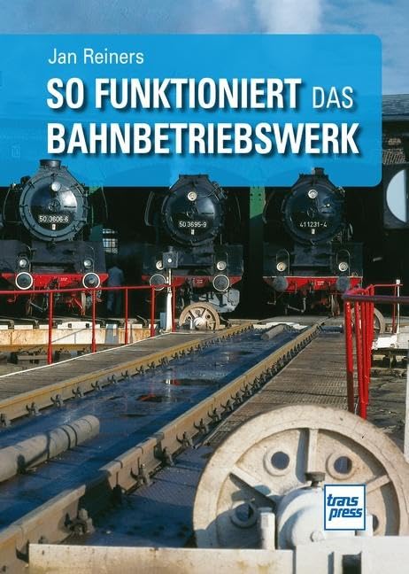 So funktioniert das Bahnbetriebswerk - Jan Reiners Kartoniert (TB)
