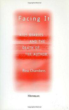 Chambers, R: Facing it: AIDS Diaries and the Death of the Author