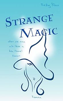 Strange Magic: oder wie man als Hexe in den Himmel kommt