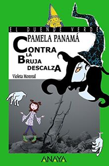 Pamela Panamá contra la bruja descalza (LITERATURA INFANTIL - El Duende Verde)