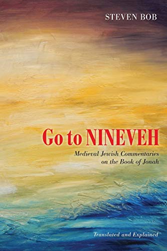 Go to Nineveh: Medieval Jewish Commentaries on the Book of Jonah, Translated and Explained