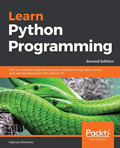 Fabrizio Romano Learn Python Programming, A Beginner's Guide To Learning The Fundamentals Of Python Language To Write Efficient, High-quality Code, 2nd Edition ...