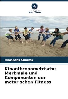 Kinanthropometrische Merkmale und Komponenten der motorischen Fitness