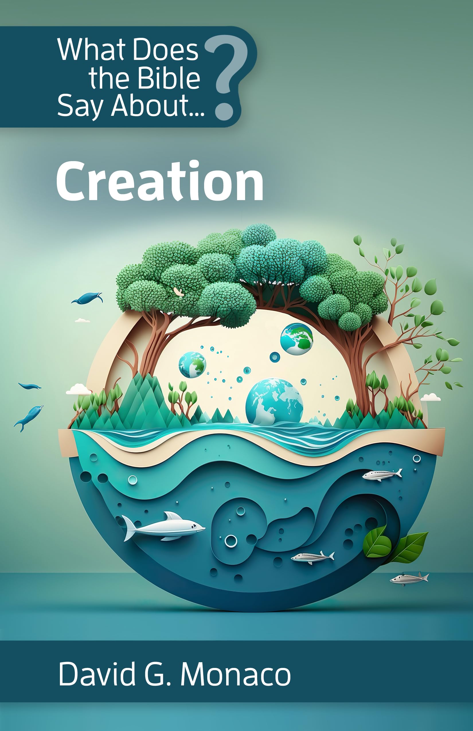 What Does the Bible Say About Creation