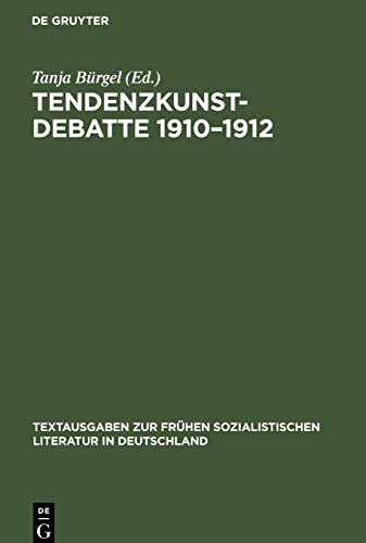 Tendenzkunst-Debatte 1910-1912: Dokumente zur Literaturtheorie und Literaturkritik der revolutionären deutschen Sozialdemokratie