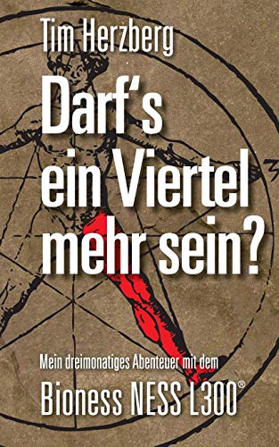 Darf´s ein Viertel mehr sein?: Mein dreimonatiges Abenteuer mit dem Bioness NESS L300