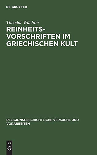 Reinheitsvorschriften im griechischen Kult (Religionsgeschichtliche Versuche und Vorarbeiten, 9,1, Band 9)