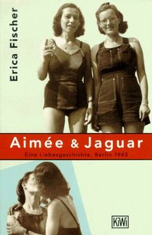 Aimee und Jaguar. Eine Liebesgeschichte, Berlin 1943.