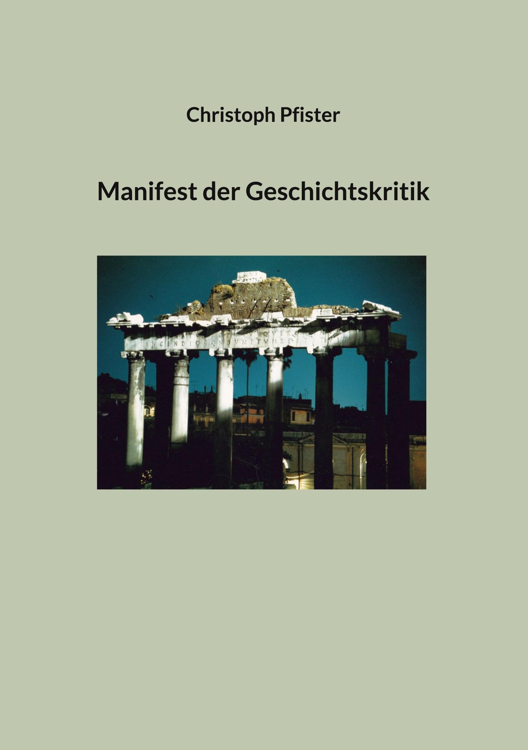 Manifest der Geschichtskritik (Historisch-philologische Werke)