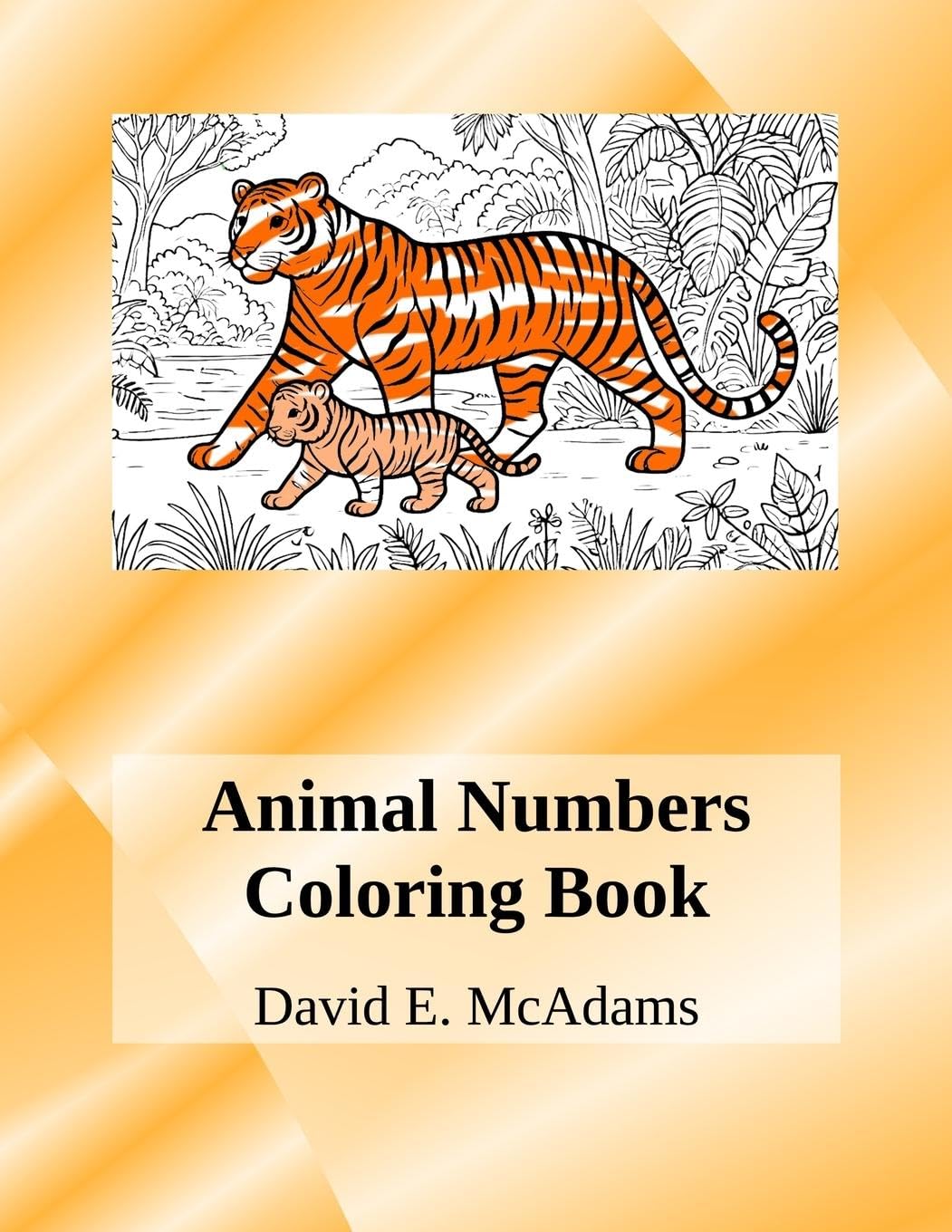 Animal Numbers Coloring Book: Learn addition facts while coloring 69 beautiful images of animals in their natural habitat. (Math Books for Children)