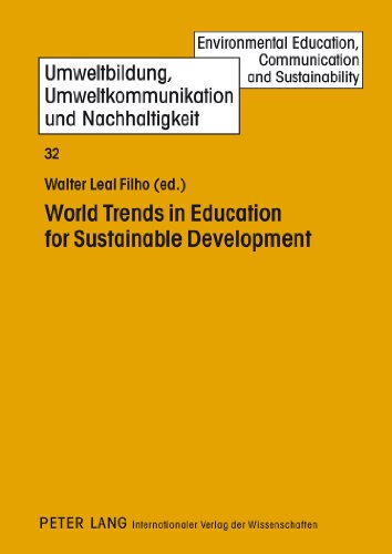 World Trends in Education for Sustainable Development (Umweltbildung, Umweltkommunikation und Nachhaltigkeit / Environmental Education, Communication and Sustainability)