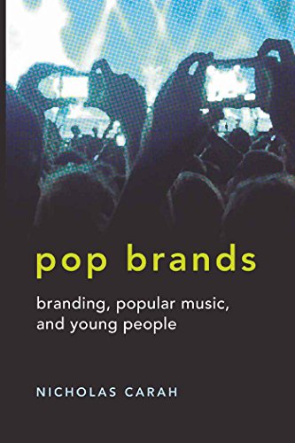 Pop Brands: Branding, Popular Music, and Young People (Mediated Youth)